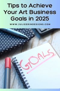 Tips to Achieve Your Art Business Goals in 2025