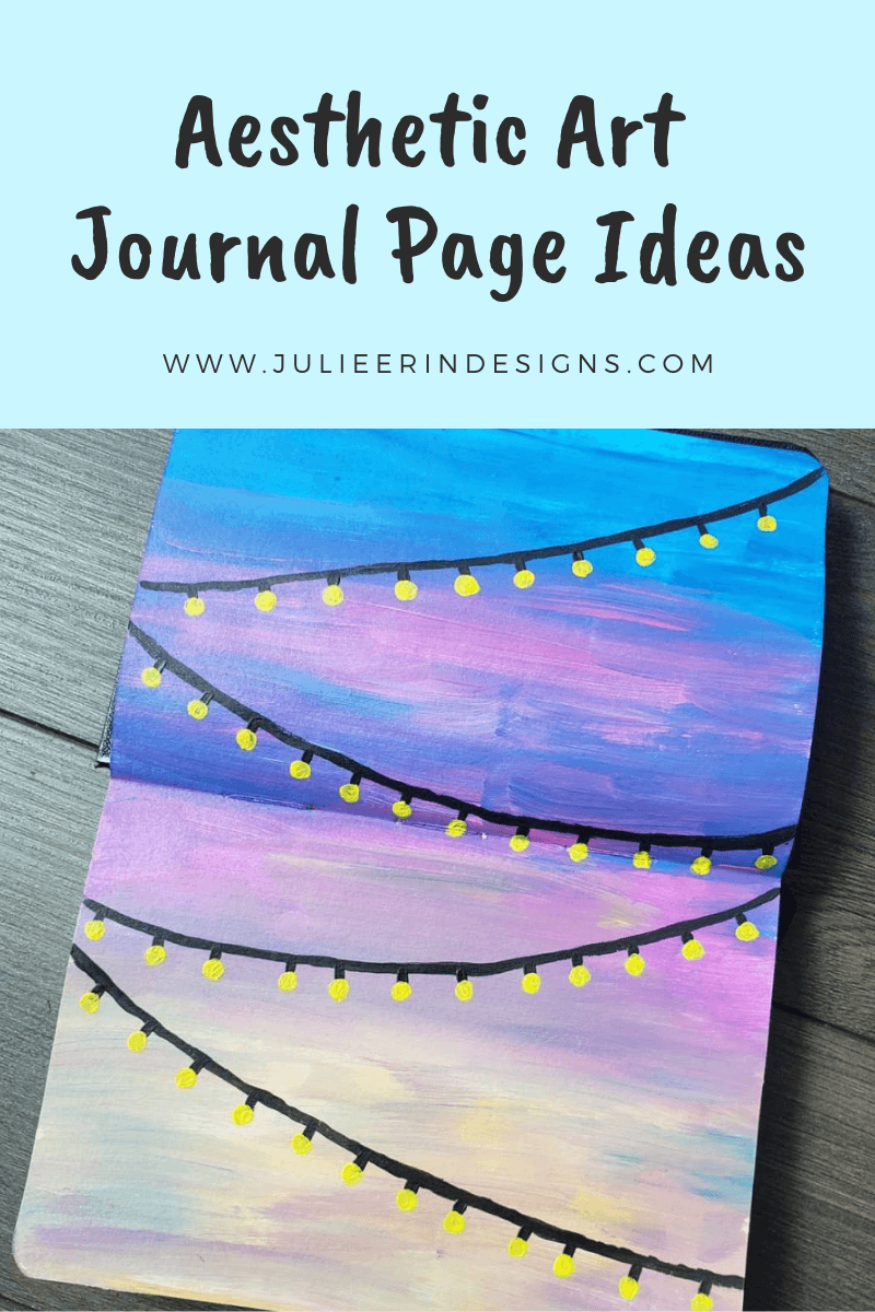 Aesthetic Art Journal Page Ideas and Inspiration - Julie Erin Designs