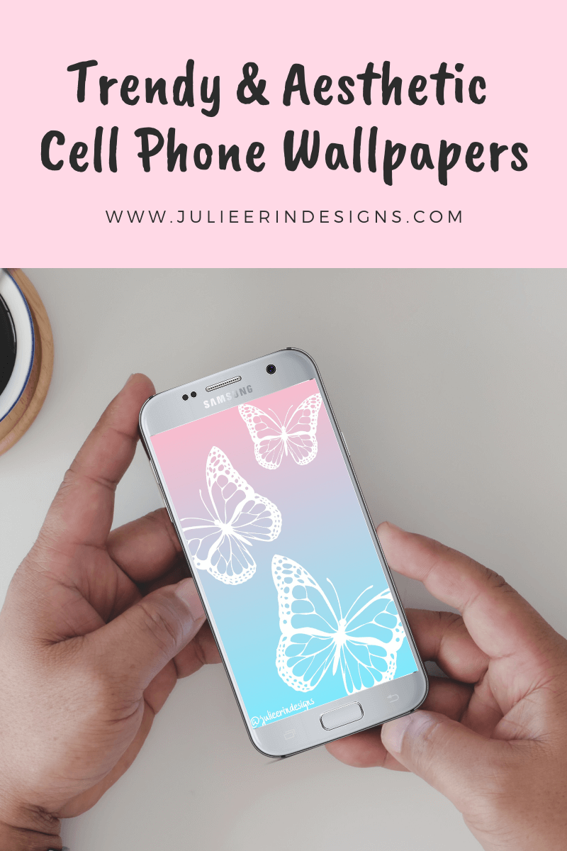 Trendy Aesthetic Cell Phone Wallpaper - Julie Erin Designs